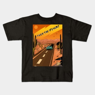 F*CK the Desert Kids T-Shirt